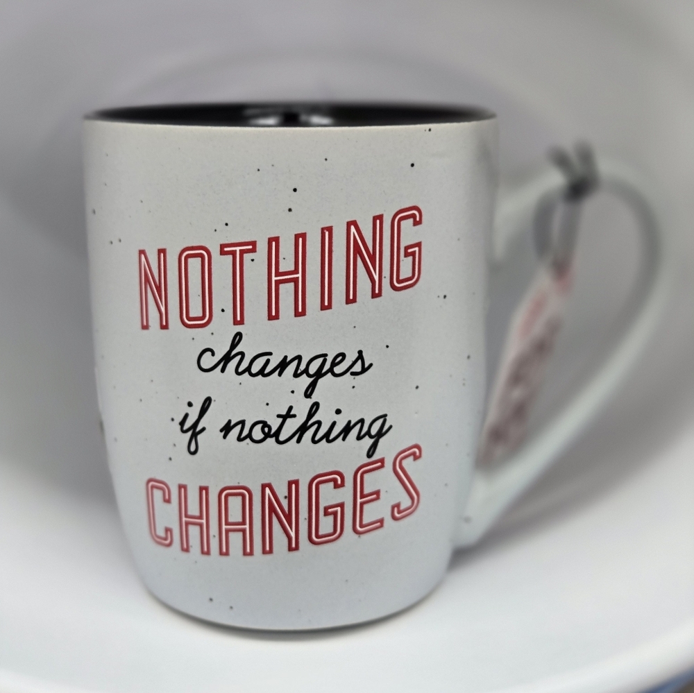 Sheffield Home "Nothing Changes if Nothing Changes" Coffee Mug ☕